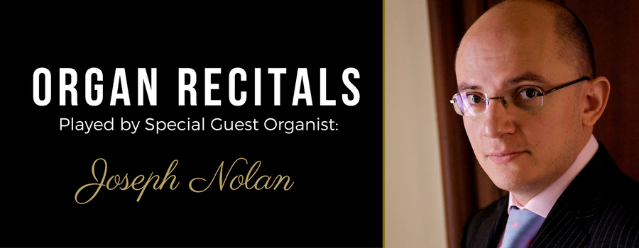 Joseph Nolan Organ Recital Series