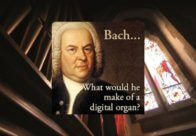 JS Bach what would he have thought about digital organs